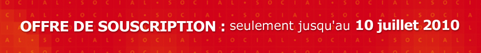 OFFRE de souscription : seulement jusqu'au 10 juillet 2010